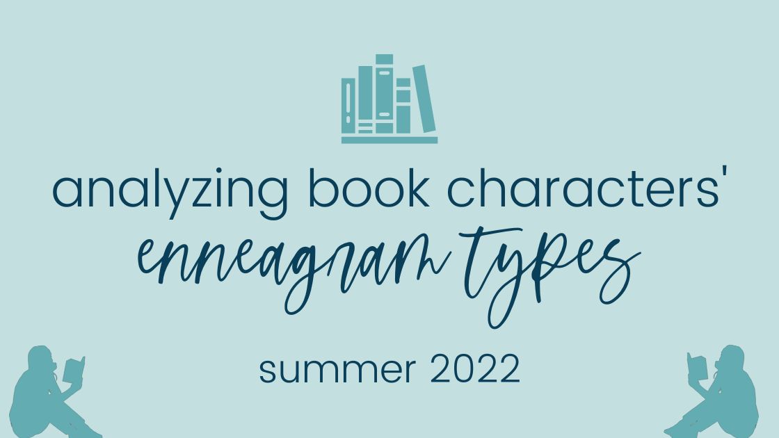 Enneagram Type Analysis of Book Characters: Summer 2022